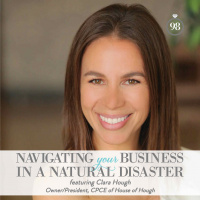 Episode 98: Navigating Your Business Through a Natural Disaster