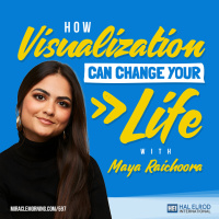 597: How Visualization Can Change Your Life with Maya Raichoora