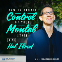 482: How to Regain Control of Your Mental State