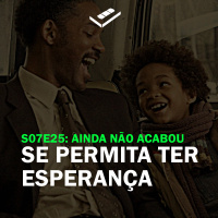 Se permita ter esperança (Ainda não acabou)