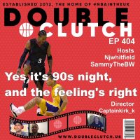 Episode 404 - NBA | Yes its 90s night, and the feelings right