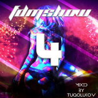 FRESH DANCE MUSIC — FDMSHOW 004 (MIXED BY TUGOLUKOV) (004)