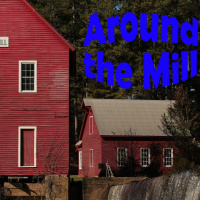 Around the Mill - September 21, 2022
