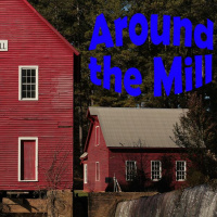 Around the Mill - January 18, 2023