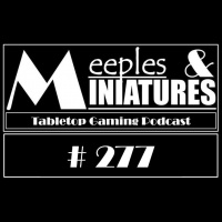 Meeples  Miniatures - Episode 277- Supersystem