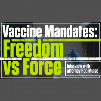 Vax Mandates: Freedom vs. force – Guest: Attorney, Robert Muise | The Mark Harrington Show | 9-9-21