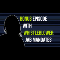 Bonus Episode with Whistleblower: Jab Mandates | The Mark Harrington Show | 8-18-2021