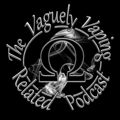 The Vaguely Vaping Related Podcast