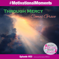 Through Mercy Comes Grace