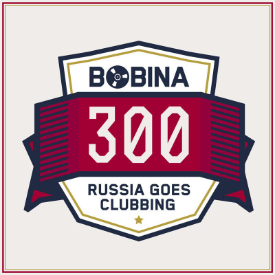 Bobina: Russia Goes Clubbing