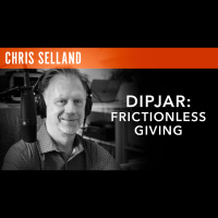 Chris Selland, CEO  Angel - DipJar: Frictionless Giving