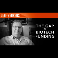 Jeff Behrens, Founder, CEO, Scholar - The Gap in Biotech Funding