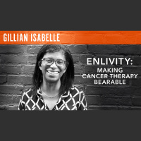 Gillian Isabelle, Scientist  Founder Enlivity: Making Cancer Therapy Bearable