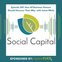 369: How All Business Owners Should Discover Their Why - with Jaime White