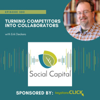 378: Turning Competitors into Collaborators- with Erik Deckers