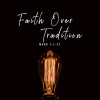 Faith Over Tradition