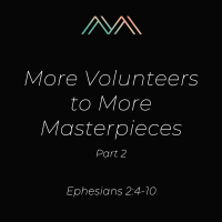 More Volunteers to More Masterpieces, Part 2