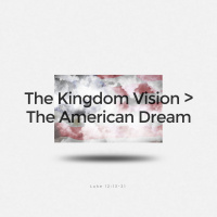 Kingdom Vision > the American Dream