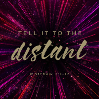Tell it to the Distant