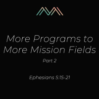 More Programs to More Mission Fields, Part 2