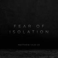 Fear of Isolation