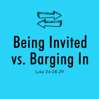 Being Invited vs. Barging In