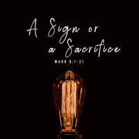 A Sign or a Sacrifice