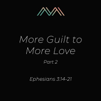 More Guilt to More Love, Part 2