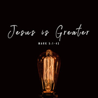 Jesus is Greater