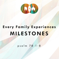 Every Family Experiences Milestones