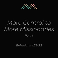 More Control to More Missionaries, Part 4