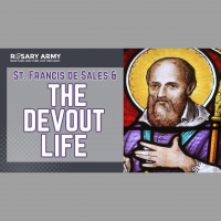 ADV #485: St. Francis de Sales and The Devout Life