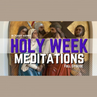 ADV #472: Holy Week Meditations
