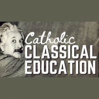 ADV #489: Catholic Classical Education