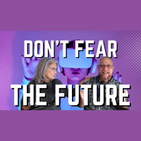 ADV #462: Dont Fear the Future