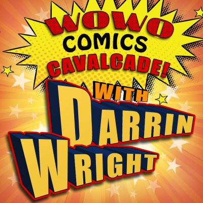 Comics Cavalcade! With Darrin Wright