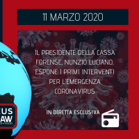 IL PRESIDENTE DELLA CASSA FORENSE, NUNZIO LUCIANO, ESPONE I PRIMI INTERVENTI PER L’EMERGENZA CORONAVIRUS – AVV. NUNZIO LUCIANO