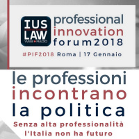 Professional Innovation Forum 2018 | le Professioni incontrano la Politica - Mercoledì 17 Gennaio 2018