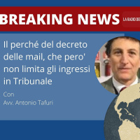 BREAKING NEWS – IL PERCHÉ DEL DECRETO DELLE MAIL, CHE PERO’ NON LIMITA GLI INGRESSI IN TRIBUNALE – AVV. ANTONIO TAFURI