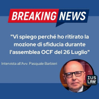 PERCHÉ HO RITIRATO LA MOZIONE DI SFIDUCIA DURANTE LASSEMBLEA OCF - Avv. Pasquale Barbieri - BREAKING NEWS