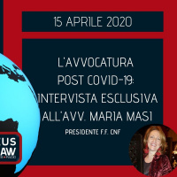 BREAKING NEWS – L’AVVOCATURA POST COVID-19 – AVV. MARIA MASI