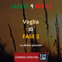 DIRETTA SPECIALE IUSLAW WEBRADIO – VOGLIA DI FASE 2