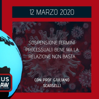 BREAKING NEWS – SOSPENSIONE TERMINI PROCESSUALI: BENE MA LA RELAZIONE NON BASTA – PROF. GIULIANO SCARSELLI