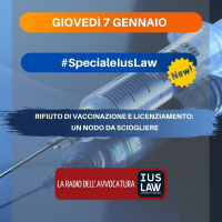RIFIUTO DI VACCINAZIONE E LICENZIAMENTO: UN NODO DA SCIOGLIERE – SPECIALE IUSLAW
