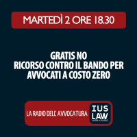 LAPPROFONDIMENTO - Gratis no, ricorso contro il bando per avvocati a costo zero