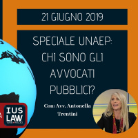 BREAKING NEWS – SPECIALE UNAEP: CHI SONO GLI AVVOCATI PUBBLICI? – CON L’AVV. ANTONELLA TRENTINI