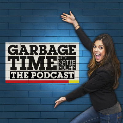 The Garbage Time Podcast With Katie Nolan