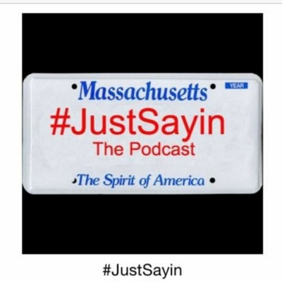 Hashtag Just Sayin - The Podcast
