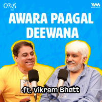 Tumko Meri Kasam! Vikram Bhatt on Cyrus Says: Awara Pagal Deewana  Bollywood Secrets!