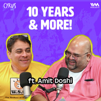 10 Years of Cyrus Says  IVM Podcasts: India’s Longest-Running Podcast Journey ft. Amit Doshi :)